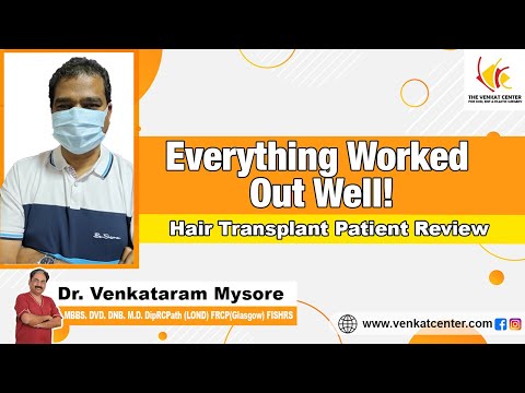 Patient Review of Hair Transplantation | Dr. Venkataram Mysore | The Venkat Center, Bengaluru