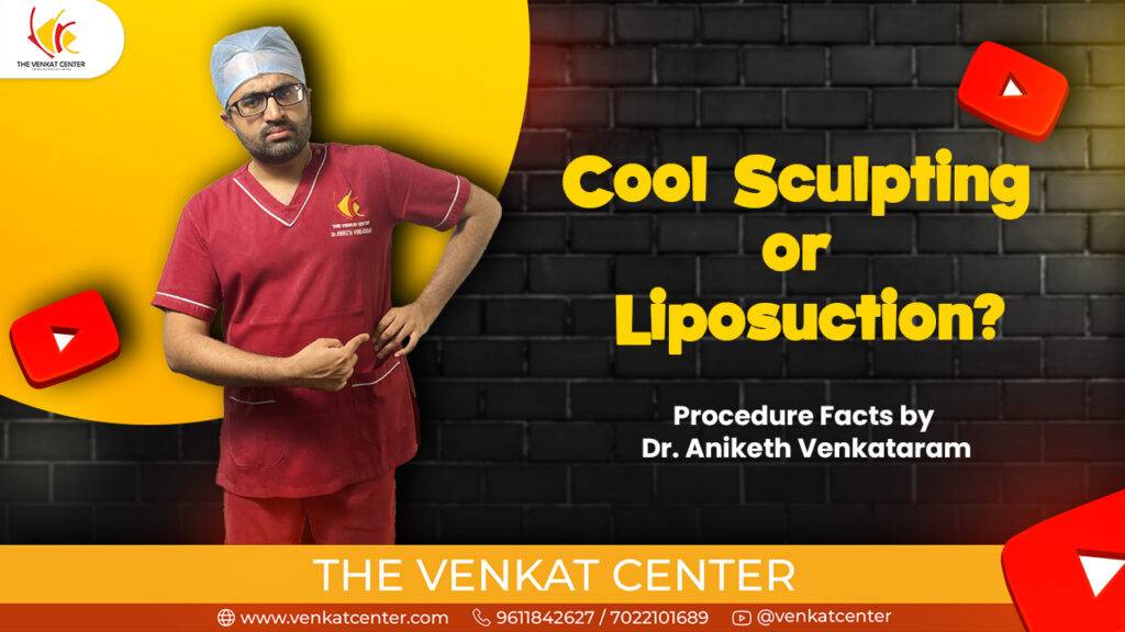 Cool Sculpting Versus Liposuction Procedure Facts by Dr. Aniketh Venkataram 1